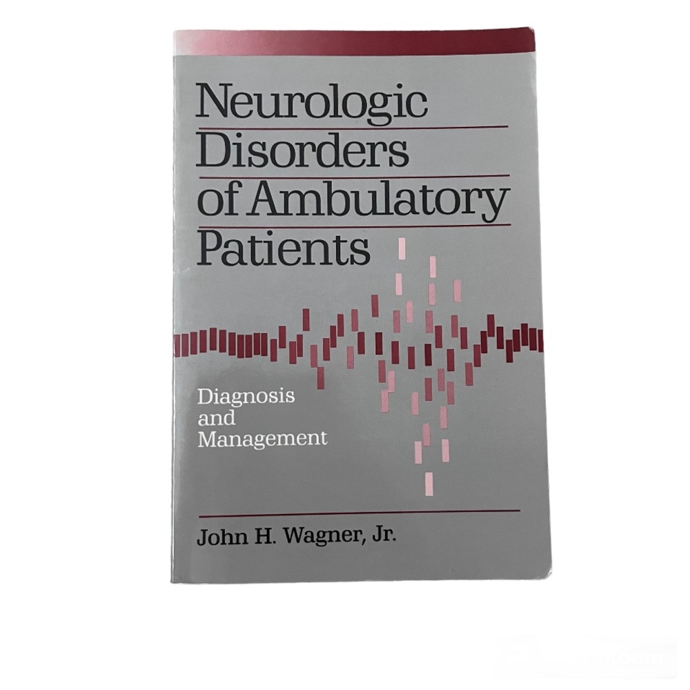 Neurologic Disorders of Ambulatory Patients: Diagnosis and Management Wagner, J